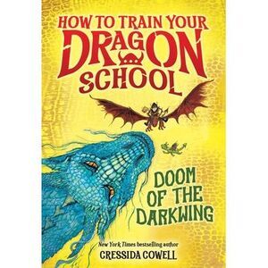 How to Train Your Dragon School: Doom of the Darkwing -- Cressida Cowell